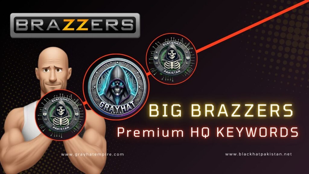 BIG BRAZZERS PREMIUM HQ KEYWORDS