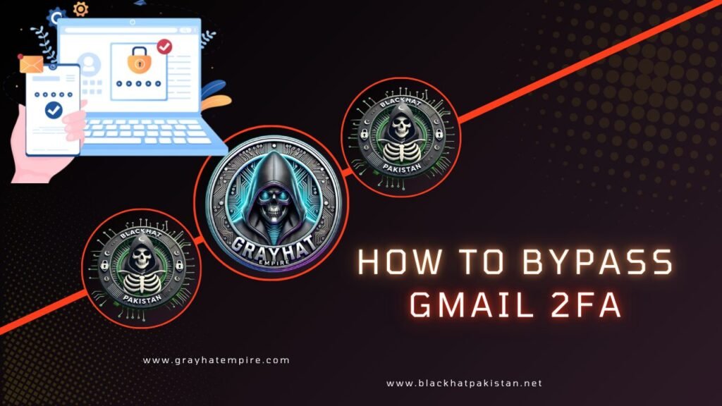 HOW TO BYPASS GMAIL 2FA